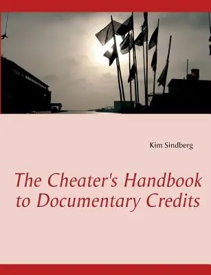 Le manuel du tricheur sur les crédits documentaires - The Cheater's Handbook to Documentary Credits