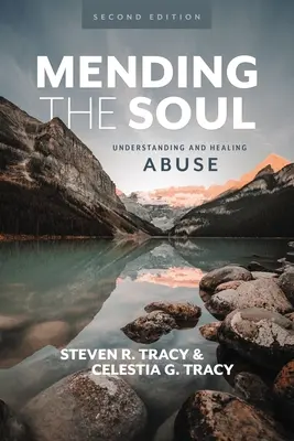 Réparer l'âme, deuxième édition : Comprendre et guérir les abus - Mending the Soul, Second Edition: Understanding and Healing Abuse