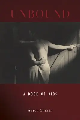 Unbound : Un livre sur le SIDA - Unbound: A Book of AIDS