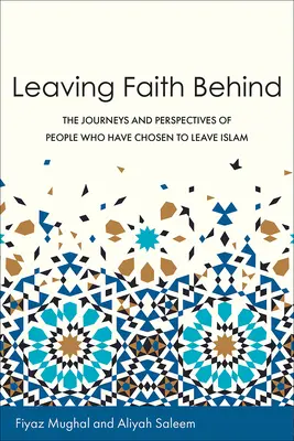 Laisser la foi derrière soi : Les parcours et les perspectives des personnes qui ont choisi de quitter l'islam - Leaving Faith Behind: The Journeys and Perspectives of People Who Have Chosen to Leave Islam