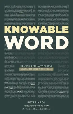 Parole Connaissable : Aider les gens ordinaires à apprendre à étudier la Bible - Knowable Word: Helping Ordinary People Learn to Study the Bible