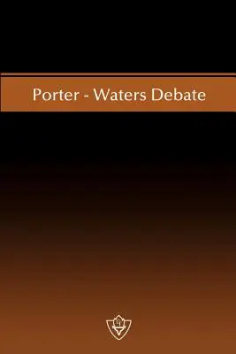 Débat Porter-Waters - Porter-Waters Debate