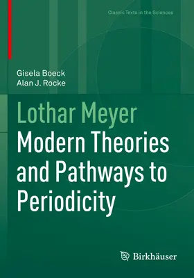 Lothar Meyer : Théories modernes et voies vers la périodicité - Lothar Meyer: Modern Theories and Pathways to Periodicity