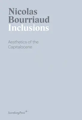 Inclusions : Esthétique du Capitalocène - Inclusions: Aesthetics of the Capitalocene