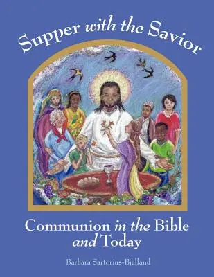 Souper avec le Sauveur : La communion dans la Bible et aujourd'hui - Supper with the Savior: Communion in the Bible and Today