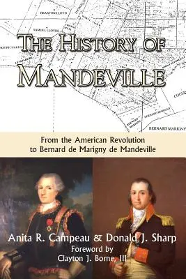 L'histoire de Mandeville : De la révolution américaine à Bernard de Marigny de Mandeville - The History of Mandeville: From the American Revolution to Bernard de Marigny de Mandeville