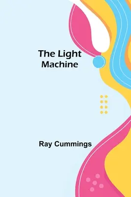 La machine à lumière - The Light Machine