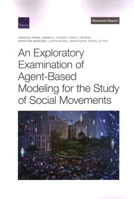 Examen exploratoire de la modélisation basée sur les agents pour l'étude des mouvements sociaux - Exploratory Examination of Agent-Based Modeling for the Study of Social Movements
