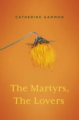 Les martyrs, les amoureux - The Martyrs, the Lovers