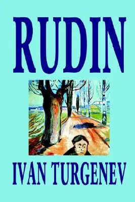 Rudin d'Ivan Tourgueniev, Fiction, Classique, Littéraire - Rudin by Ivan Turgenev, Fiction, Classics, Literary