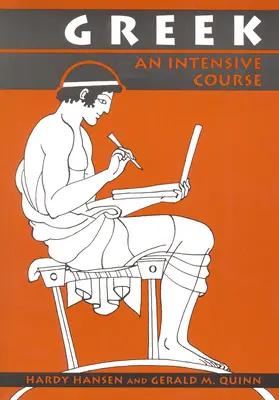 Le grec : Un cours intensif, 2e édition révisée - Greek: An Intensive Course, 2nd Revised Edition