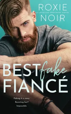 Le meilleur faux fiancé : Une romance avec un père célibataire - Best Fake Fianc: A Single Dad Romance