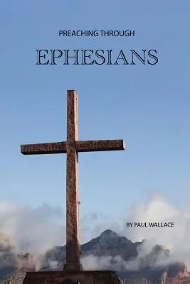 Prêcher à travers les Éphésiens : Sermons exégétiques à travers la lettre aux Ephésiens - Preaching Through Ephesians: Exegetical Sermons Through the Letter to the Ephesians