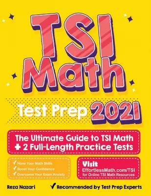 TSI Math Test Prep : The Ultimate Guide to TSI Math + 2 Full-Length Practice Tests - TSI Math Test Prep: The Ultimate Guide to TSI Math + 2 Full-Length Practice Tests