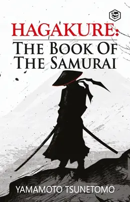 Hagakure : Le livre du samouraï - Hagakure: The Book of the Samurai