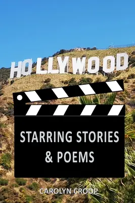 Hollywood : Histoires de stars et poèmes - Hollywood: Starring Stories & Poems