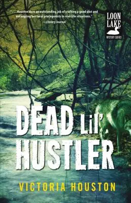 La mort d'un petit arnaqueur : A Loon Lake Mysteryvolume 14 - Dead Lil' Hustler: A Loon Lake Mysteryvolume 14