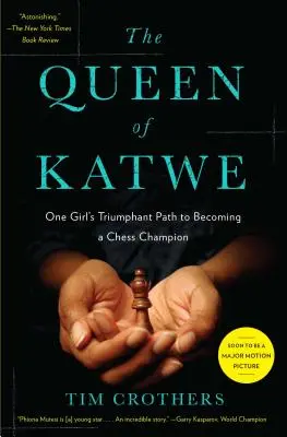 La Reine de Katwe : Le chemin triomphant d'une fille pour devenir une championne d'échecs - The Queen of Katwe: One Girl's Triumphant Path to Becoming a Chess Champion