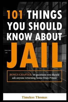 101 choses à savoir sur la prison - 101 Things You Should Know About Jail