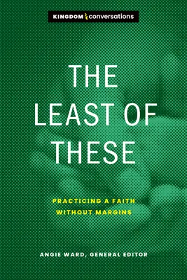 Les plus petits d'entre eux : Pratiquer une foi sans frontières - The Least of These: Practicing a Faith Without Margins