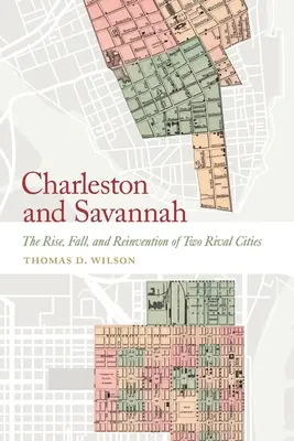 Charleston et Savannah : l'essor, la chute et la réinvention de deux villes rivales - Charleston and Savannah: The Rise, Fall, and Reinvention of Two Rival Cities