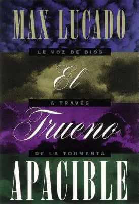 El Trueno Apacible = Un doux tonnerre = Un doux tonnerre - El Trueno Apacible = A Gentle Thunder = A Gentle Thunder