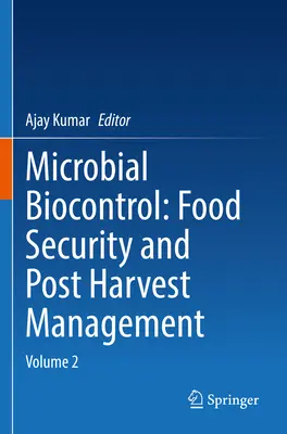 Biocontrôle microbien : Sécurité alimentaire et gestion post-récolte : Volume 2 - Microbial Biocontrol: Food Security and Post Harvest Management: Volume 2