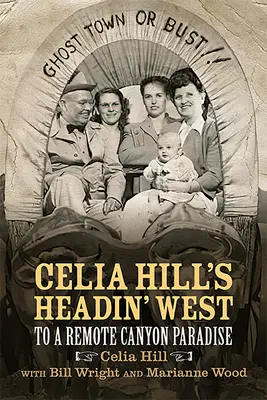 Headin' West de Celia Hill : Vers un paradis lointain dans les canyons - Celia Hill's Headin' West: To a Remote Canyon Paradise