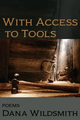 Avec accès aux outils : Poèmes - With Access to Tools: Poems