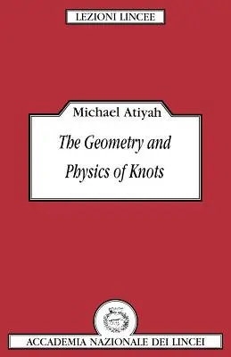 Géométrie et physique des nœuds - The Geometry and Physics of Knots