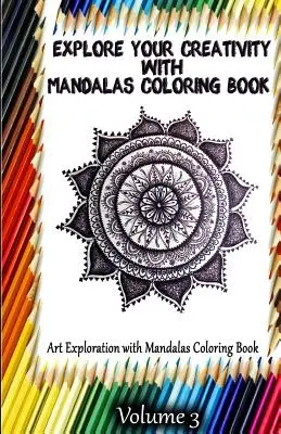 Le livre de coloriage des mandalas : une exploration de votre créativité : Le dessin de l'homme et le dessin de l'homme : un guide simple pour dessiner des crânes - Explore Your Creativity with Mandalas Coloring Book: Art Exploration with Mandalas Coloring Book