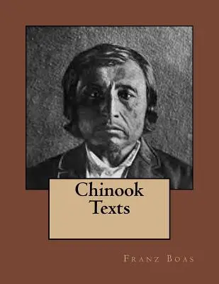 Textes chinooks : L'édition originale de 1894 - Chinook Texts: The original edition of 1894