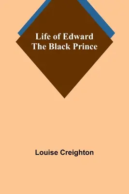 La vie d'Édouard le Prince Noir - Life of Edward the Black Prince