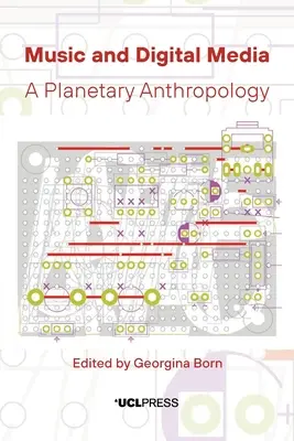 Musique et médias numériques : Une anthropologie planétaire - Music and Digital Media: A Planetary Anthropology