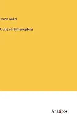 Liste des hyménoptères - A List of Hymenoptera