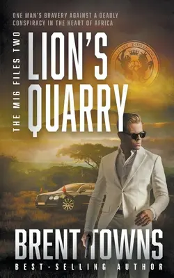Lion's Quarry : Un thriller d'aventure - Lion's Quarry: An Adventure Thriller