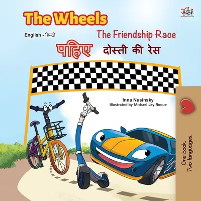 The Wheels -The Friendship Race (livre bilingue anglais-hindi) - The Wheels -The Friendship Race (English Hindi Bilingual Book)