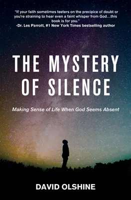 Le mystère du silence : Donner un sens à la vie quand Dieu semble absent - The Mystery of Silence: Making Sense of Life When God Seems Absent