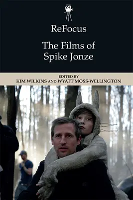 Refocus : Les Films de Spike Jonze - Refocus: The Films of Spike Jonze