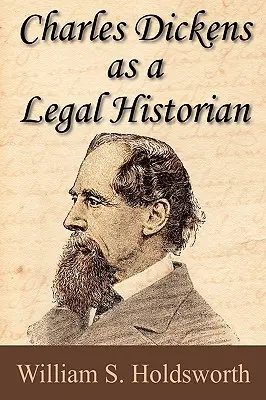 Charles Dickens en tant qu'historien du droit - Charles Dickens as a Legal Historian