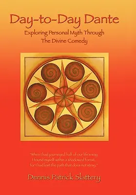 Dante au jour le jour : Explorer le mythe personnel à travers La Divine Comédie - Day-to-Day Dante: Exploring Personal Myth through The Divine Comedy