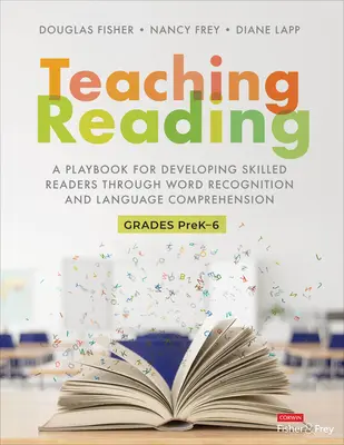 Teaching Reading : Un manuel pour développer des lecteurs compétents grâce à la reconnaissance des mots et à la compréhension du langage - Teaching Reading: A Playbook for Developing Skilled Readers Through Word Recognition and Language Comprehension