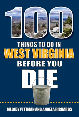 100 choses à faire en Virginie-Occidentale avant de mourir - 100 Things to Do in West Virginia Before You Die