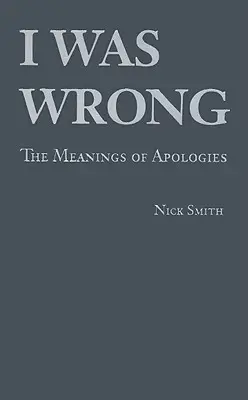 J'avais tort : le sens des excuses - I Was Wrong: The Meanings of Apologies