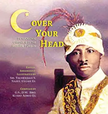 (C)over Your Head : Chronique pictographique du turban musulman - (C)over Your Head: A Pictographic Chronicle of the Moslem Turban
