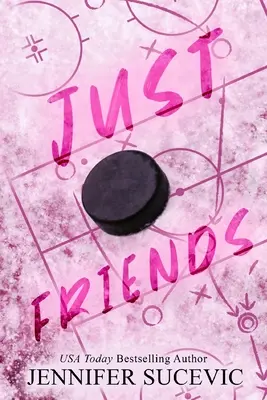 Juste des amis (édition spéciale) : Une romance sportive New Adult entre amis et amants - Just Friends (Special Edition): A Friends-to-Lovers New Adult Sports Romance
