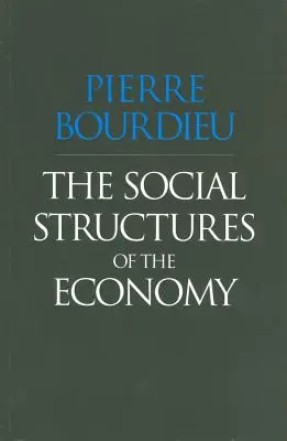 Les structures sociales de l'économie - The Social Structures of the Economy