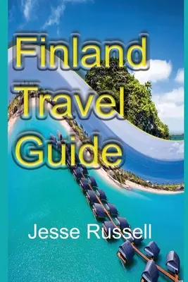 Guide touristique de la Finlande : Informations sur la Finlande - Finland Travel Guide: Finland Information Tourism