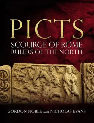 Les Pictes : Le fléau de Rome, les souverains du Nord - Picts: Scourge of Rome, Rulers of the North