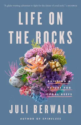 La vie sur les rochers : Construire un avenir pour les récifs coralliens - Life on the Rocks: Building a Future for Coral Reefs